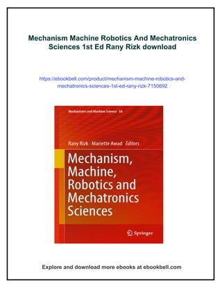 Mechanism Machine Robotics And Mechatronics Sciences 1st Ed Rany Rizk | PDF