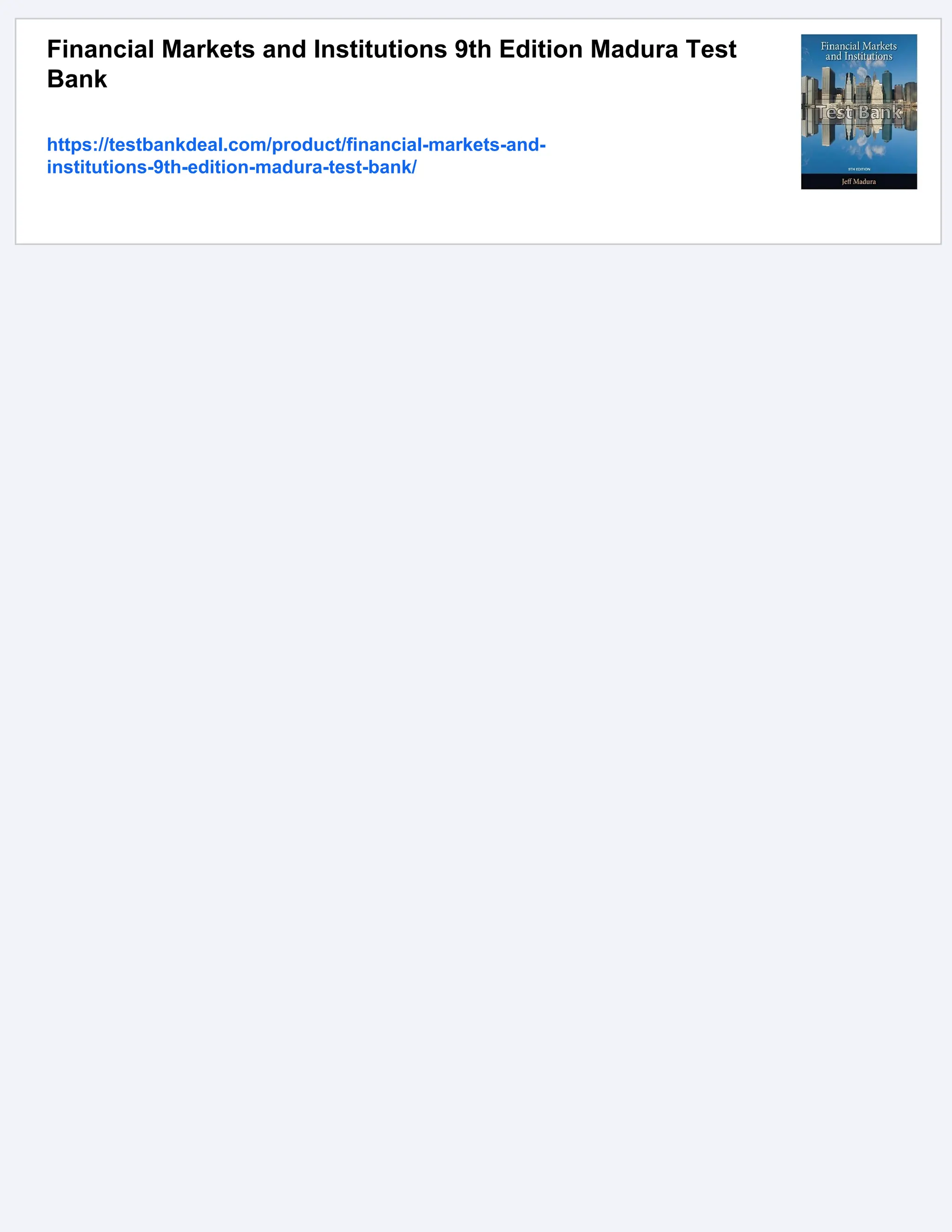 Financial Markets and Institutions 9th Edition Madura Test
Bank
https://testbankdeal.com/product/financial-markets-and-
institutions-9th-edition-madura-test-bank/
 