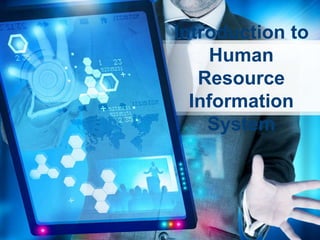 Introduction to
Human
Resource
Information
System
 