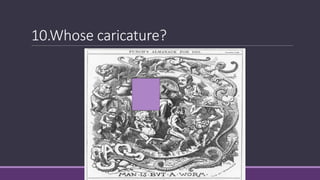 10.Whose caricature?
 