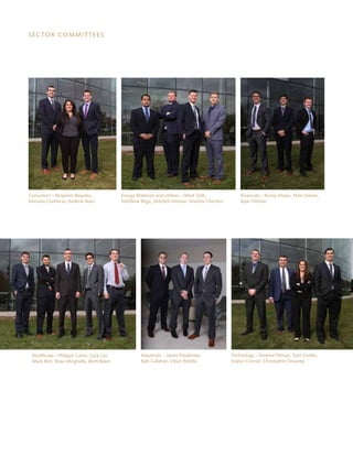 SECTOR COMMITTEES
Consumers – Benjamin Beaulieu,
Mariana Contreras, Andrew Sears
Energy Materials and Utilities – Afeef Talib,
Matthew Rega, Mitchell Johnson, Andrew Chertien
Financials – Kenny Massa, Peter Davies,
Ryan Drohan
Healthcare – Philippe Caron, Zack Cyr,
Mark Rich, Brian Minghella, Brett Baker
Industrials – James Poulakidas,
Kyle Callahan, Dylan Rotella
Technology – Andrew Pitman, Tyler Goddu,
Kaylan Conrad, Christopher Devaney
 