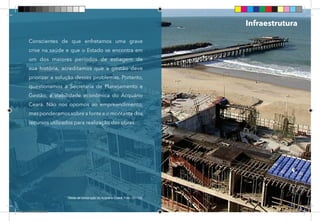 26
Conscientes de que enfretamos uma grave
crise na saúde e que o Estado se encontra em
um dos maiores períodos de estiagem de
sua história, acreditamos que a gestão deve
priorizar a solução desses problemas. Portanto,
questionamos à Secretaria de Planejamento e
Gestão, a viabilidade econômica do Acquário
Ceará. Não nos opomos ao empreendimento,
mas ponderamos sobre a fonte e o montante dos
recursos utilizados para realização das obras.
Infraestrutura
Obras de construção do Acquário Ceará. Foto: G1 / CE
Dep.Carlos.Matos.indd 26 16/06/2017 16:32:56
 