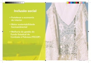 45
Inclusão social
• Fortalecer a economia
do interior
• Maior sustentabilidade
Socioambiental
• Melhoria da gestão do
Fundo Estadual de
Combate à Pobreza (FECOP)
Dep.Carlos.Matos.indd 45 16/06/2017 16:34:19
 