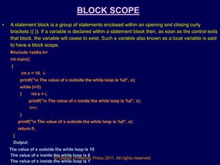 © Oxford University Press 2011. All rights reserved.
BLOCK SCOPE
• A statement block is a group of statements enclosed wit...
