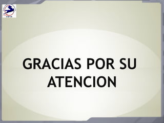 GRACIAS POR SU
ATENCION
 