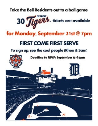 Take the Bell Residents out to a ball game!
tickets are available30
for Monday, September 21st @ 7pm
FIRST COME FIRST SERVE
To sign up, see the cool people (Rhea & Sam)
Deadline to RSVP: September 15 @5pm
 