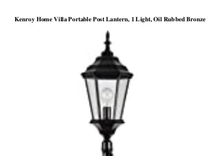 Kenroy Home Villa Portable Post Lantern, 1 Light, Oil Rubbed Bronze
 