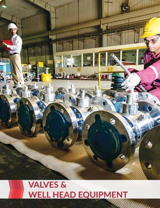Valves &
Well Head Equipment
 