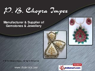 Manufacturer & Supplier of
 Gemstones & Jewellery
 