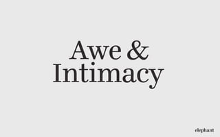 Awe &
Intimacy
 