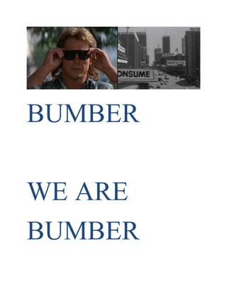 BUMBER
WE ARE
BUMBER
 