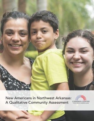 New Americans in Northwest Arkansas:
A Qualitative Community Assessment
 