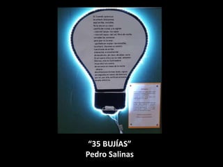 “35 BUJÍAS”
Pedro Salinas
 