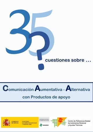 pág. 1
cuestiones sobre …
Comunicación Aumentativa - Alternativa
con Productos de apoyo
 