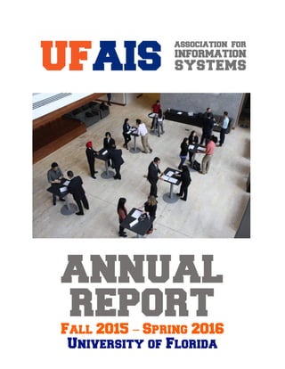 ANNUAL
REPORT
Fall 2015 – Spring 2016
University of Florida	 	
 