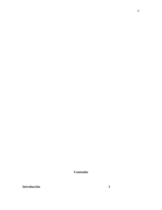 15
Contenido
Introducción 1
 