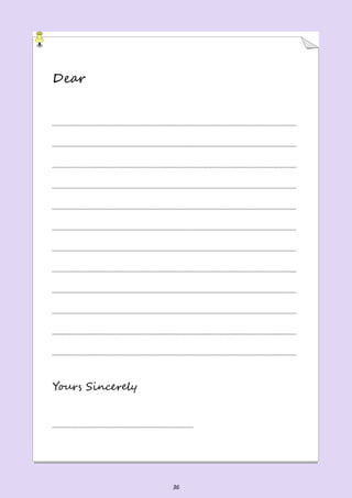 36
Dear
_____________________________________________
_____________________________________________
_____________________________________________
_____________________________________________
_____________________________________________
_____________________________________________
_____________________________________________
_____________________________________________
_____________________________________________
_____________________________________________
_____________________________________________
_____________________________________________
Yours Sincerely
__________________________
 