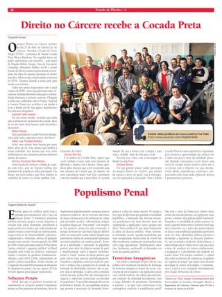 30 Estado de Direito n. 35 
Direito no Cárcere recebe a Cocada Preta 
Oprojeto Direito no Cárcere recebeu 
no dia 27 de abril, na Galeria Luz no 
Cárcere, Presídio Central de Porto 
Alegre (PCPA), a presença da banda Cocada 
Preta Música Brasileira. Nos orgulha muito em 
poder oportunizar esse encontro - com apoio 
da Brigada Militar, Susepe, Vara de Execuções 
Criminais, Ministério Público do RS e Jornal 
Estado de Direito estamos apresentando à socie-dade 
um olhar do sistema carcerário de dentro 
para fora. Sabemos das complexidades existentes 
no PCPA. Estamos fazendo a nossa parte para 
mudar essa história. 
Todos nós somos responsáveis com o atual 
cenário do PCPA - temos que participar mais, in-centivar 
medidas diferentes para que a crimina-lidade 
diminua e a inclusão aumente. Obrigada 
a todos que colaboram com o Projeto. Especial 
a Gustavo Nunes por acreditar e me ajudar a 
levar a Banda pra lá! Veja alguns depoimentos 
dos detentos integrantes: 
Eduardo Fadin Estevez 
Foi um evento inédito. Acredito que tenha 
sido a primeira vez na história do Central. Além 
de ter um ritmo bem bacana, achei divertido e 
motivante! 
Nelson Raupp 
Para a gurizada do Cocada Preta um abração, 
valeu pela visita, esperamos outra. Até Breve! 
Heber Luis Trindade Moreira 
Achei uma atitude bem bacana por parte 
deles, além de ter uma música que lembra a 
nossa realidade, nos mostra que tem como 
melhorarmos e nos tornarmos pessoas melhores 
através da música. 
Hermes Fernando Silva Mentes 
Gostei muito de conhecer a banda de vocês, 
me senti feliz, pois me fi zeram lembrar dos 
momentos de quando eu tinha uma banda. Um 
abraço pra vocês todos e que Deus ilumine os 
caminhos de vocês e os orixás também. Axé... 
Chocolate de Canto! 
Gerson Ben-Hur 
E aí manos do Cocada Preta, espero que 
vocês venham a trazer mais esses minutos de 
liberdade e alegria com a música. Quero agra-decer 
pelos minutos que vocês trouxeram para 
nós, detentos do Central que, de repente, foi 
uma experiência muito boa! Que continuem 
com esse trabalho que é muito bom. A Carmela 
sempre diz que a música traz a alegria e para 
mim é verdade. Tudo de bom para vocês! 
Encerro esse texto com a mensagem da 
Banda Cocada Preta: 
Gustavo Nunes 
Foi um grande prazer poder participar 
do projeto Direito no Cárcere, que através 
da música e artes em geral, visa a reintegra-ção 
dos apenados a sociedade. Para a banda 
vlogliberdade 
Cocada Preta foi uma experiência riquíssima, 
pois tivemos a oportunidade de conhecê-los 
e saber um pouco mais da realidade prisio-nal. 
Quando começamos a tocar houve uma 
troca de energia muito positiva entre nós e 
os presos, pois o objetivo era esse mesmo, 
trocar idéias, experiências, vivências e pro-porcionar 
a eles uma tarde repleta de música 
e pensamentos positivos. 
Carmela Grune* 
CARMELA GRUNE 
Populismo Penal 
Augusto Jobim do Amaral* 
Enorme gama de confl itos ainda hoje é 
pensada prioritariamente sob a ótica da 
solução penal. O fenômeno populista 
também permeia grupos sociais dispostos a 
veicular suas justas demandas, estendendo a 
reação punitiva a estratos que tradicionalmente 
passam imunes à intervenção do sistema penal, 
esquecendo-se da funcionalidade repressora, 
estigmatizante e, sobretudo, seletiva, de qualquer 
atuação neste sentido. Assusta quando, de 1989 
até 2006, foram aprovadas mais de 84 leis sobre 
“justiça criminal e segurança pública” no Brasil 
pautadas pela tríade lei punitiva, tramitação 
rápida e restrição de garantias fundamentais. 
Ademais, entre 2003 a 2006, independente do 
quadro político-partidário, foram trazidas ao 
Congresso Nacional 646 propostas de alterações 
de dispositivos penais, em que apenas 20 não 
tiveram alguma preocupação repressivista. 
Soluções Penais 
Afi nal: por que os governos recorrem tão 
rapidamente às soluções penais? Claramente 
porque as ditas panacéias são imediatas, fáceis de 
implementar legislativamente, possuem poucos 
opositores políticos, vão ao encontro das ideias 
do senso comum acerca da atribuição de culpas 
pela desordem social e, sobremaneira, sempre 
se poderá alegar que “funcionam” com respeito 
ao fi m punitivo, senão em toda a extensão, é 
porque deveriam ter sido mais radicais. Refl etir 
sobre isto passa pelo exame radical daquilo que 
poderíamos chamar de ostensão penal (aclamação 
securitário-populista em matéria penal), levan-do- 
se a aprofundar o panorama do populismo 
punitivo para além da própria vontade de punir 
e impulsionando todos a inquirir profunda-mente 
a “razão” mesma do desejo punitivo que 
pode mover estas práticas generalizadamente. 
Visualizar o populismo como um modo de cons-truir 
o político traz a perspectiva do estudo da 
formação de identidades coletivas: não os gru-pos, 
mas as demandas. O afeto como constante 
central da ação política faz não menosprezar a 
vagueza e imprecisão conceituais encontradas 
no populismo. Nesta indeterminação há um ato 
performativo dotado de racionalidade própria, 
que permite a associação de demandas hetero-gêneas 
e o dota de coesão interna. No tocante a 
estes jogos de diferenças que ganham centralidade 
hegemônica, a ilustração das diversas iniciati-vas 
penalizantes nas mais diversas áreas são 
catapultadas a signifi cantes vazios (porque não 
dizer, “bens jurídicos”?) que atam fi rmemente 
a cadeia do discurso punitivo. Nesta vertente, 
as demandas sociais, quando insatisfeitas, por 
uma incapacidade institucional de resolvê-las 
diferencialmente, acabam por potencializar uma 
certa carga equivalencial “simplifi cadora” entre 
elas, facilmente, unifi cando as demandas em 
torno da questão punitiva. 
Fronteiras Antagônicas 
Em sendo a construção do povo não só o ato 
político por excelência (momento de formação 
de fronteiras antagônicas dentro do social, con-vocante 
de novos sujeitos e de signifi cantes vazios 
com o fi m de unifi car, em cadeias equivalenciais, 
um conjunto de demandas heterogêneas), mas 
o rasgo defi nidor do populismo, diretamente 
à questão: e se para esta constituição certa 
contingência conduzir à simplifi cação penal? 
Não será o valor da Democracia, dentro deste 
cenário de ostensão punitiva, um signifi cante vazio 
pronto a defi nir uma política penal repressiva? 
Tamanha é a centralidade do poder punitivo no 
atual esquema democrático constitucional que 
não é temerário ver o palco das atuais relações 
de força e suas tendências populistas aportarem 
cada vez mais identidades políticas prontas a 
demandar a hegemonia do discurso punitivo. 
Se, nas sociedades modernas democráticas, o 
maior perigo não é o delito em si, mas que a luta 
contra ele conduza aos piores totalitarismos, 
a resignação e o pessimismo não poderão ter 
acento fi rme. Em tempos sombrios, é capital 
não ceder no discurso de resistência, escapando 
do “espírito do tempo” que tantas vezes ensaiou 
desculpas às piores atrocidades. Certamente, 
esta é a prova a ser cumprida reiteradamente 
pelo Estado Democrático de Direito. 
*Doutor em Altos Estudos Contemporâneos pela 
Universidade de Coimbra (Portugal); Mestre e 
Especialista em Ciências Criminais pela PUCRS e 
Professor de Direito da PUCRS. 
 