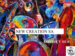 NEW CREATION SA
CONNECT HUB
 