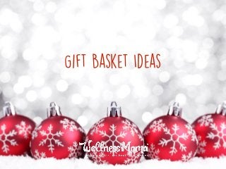 Gift Basket Ideas
 