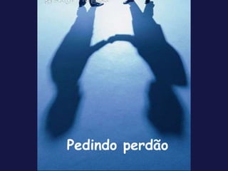 Pedindo perdão
 