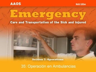 35: Operación en Ambulancias 
 