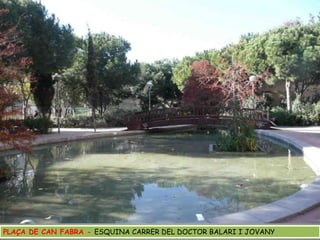 PLAÇA DE CAN FABRA - ESQUINA CARRER DEL DOCTOR BALARI I JOVANY