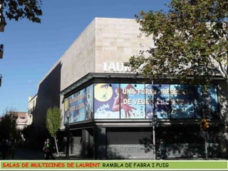 SALAS DE MULTICINES DE LAURENT RAMBLA DE FABRA I PUIG