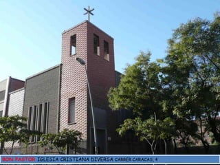 BON PASTOR IGLESIA CRISTIANA DIVERSA CARRER CARACAS, 4  