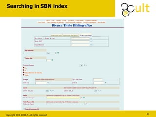 Copyright 2016 @CULT. All rights reserved
Searching in SBN index
41
 