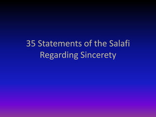 35 Statements of the Salafi Regarding Sincerety 