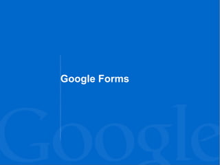 Google Forms        