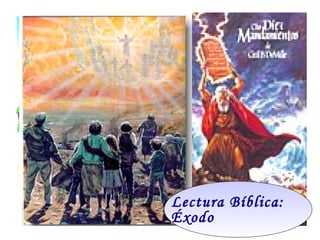 Lectura Bíblica:
Éxodo
 