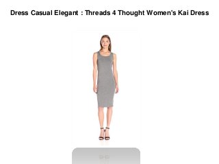 Dress Casual Elegant : Threads 4 Thought Women's Kai Dress
 