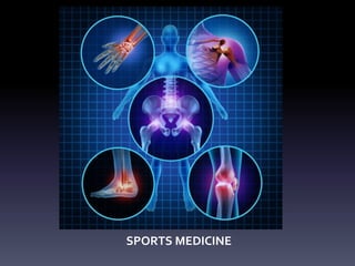 SPORTS MEDICINE
 