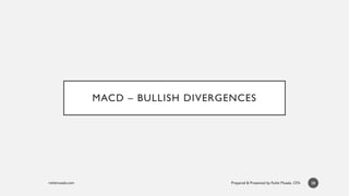 MACD – BULLISH DIVERGENCES
38
 
