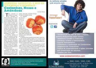 Gordura saudável e Mix de
     vitaMinas e Minerais –
     Castanhas, nozes e
     amêndoas                                                                             Por Karen Moreno



         t
                emos observado no         potássio relacionado ao equilibro da água
                consultório, em pesqui-   no corpo e à contração muscular.
                sas, reportagens, ou           as amêndoas
     mesmo entre amigos um crescen-       são ricas em vi-
     te interesse em relação ao consu-    tamina e, im-
     mo de castanhas, nozes e amên-       portante
     doas (as oleaginosas). no entanto,   antioxi-
     muitas pessoas acreditam que         dante, in-
     como esses alimentos apresentam      clusive pre-
     as “gorduras do bem”, podemos        venindo a
     consumi-los à vontade. porém, a      oxidação das
     verdade não é bem essa! mesmo        gorduras boas, o
     que sejam saudáveis ainda são ca-    que levaria à perda de
     lóricos, podendo comprometer o       suas propriedades benéfi-
     alcance do peso saudável caso        cas; fósforo que está direta-
     haja exagero no consumo.             mente ligado à produção de
          as benditas “gorduras do        energia no corpo, evitando fadi-
     bem” são as gorduras monoinsa-       ga; e potássio.
     turadas as poliinsaturadas. res-          a castanha do pará é excelente fonte de selênio, motivo inclu-
     ponsáveis pela diminuição do co-     sive pelo qual não podemos exagerar no seu consumo, já que
     lesterol ruim (ldl), manutenção      apenas 1 castanha do pará oferece o nível superior seguro de in-
     de níveis adequados do colesterol    gestão de selênio; e o selênio é um importante antioxidante, pre-
     bom (hdl) e controle da glicemia     venindo o envelhecimento celular.
     (açúcar do sangue). além de apre-         Já a castanha de caju é rica em fósforo, potássio e é das 4
     sentarem as gorduras saudáveis,      citadas a mais rica em gorduras monoinsaturadas, também pre-
     as oleaginosas são riquíssimas em    sente nos famosos azeite e abacate, que é a principal gordura
     vitaminas e minerais:                envolvida na redução do ldl e adequação do hdl.
          as nozes apresentam ótimas           uma dose adequada seria, por exemplo: 1 castanha do pará
     quantidades de magnésio que          + 1 noz + 3 amêndoas + 2 castanhas de caju. resultando em
     está associado ao funcionamento      aproximadamente 100 calorias, equivalente a várias barrinhas de
     adequado dos músculos e ossos;       cereal do mercado. um mix dessas oleaginosas, portanto, só trará
     zinco que fortalece a imunidade; e   benefício, pois a sua alimentaÇãO FaZ a diFerenÇa!




                      Karen Moreno é nutricionista formada pela Universidade de Brasília, Especial-
                      ista em Nutrição Esportiva pela Universidade Gama Filho e Sócia-proprietária
                      de Clínica 449 – Nutrição esportiva - desde 2001.
                      Contato: (61)9261-2778 ou alimentacao@posiatividade.com.br


14                                                                                                              15
 