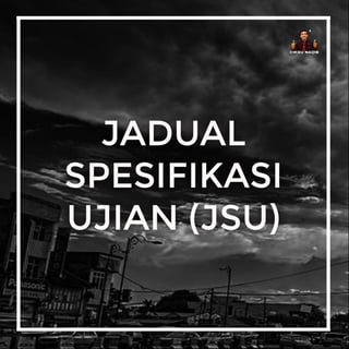 JSU (Jadual Spesifikasi Ujian) 