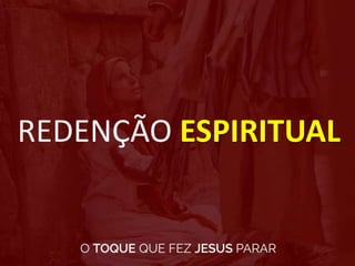 REDENÇÃO ESPIRITUAL
 