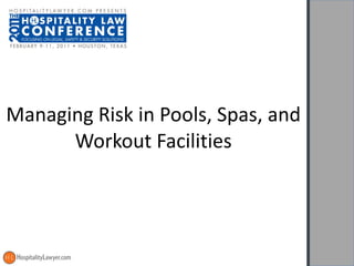 Managing Risk in Pools, Spas, and Workout Facilities 