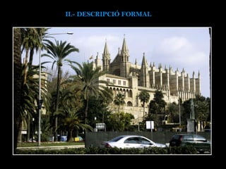 II.-  DESCRIPCIÓ FORMAL 