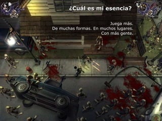 ¿Cuál es mi esencia?  Juega más. De muchas formas. En muchos lugares. Con más gente. 