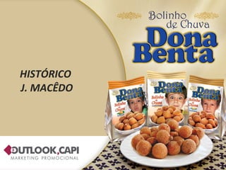HISTÓRICO  J. MACÊDO 
