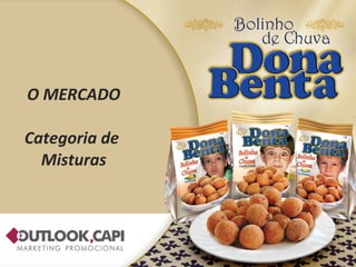 O MERCADO Categoria de  Misturas 