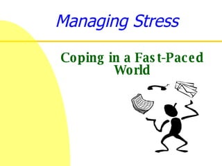 Managing Stress Coping in a Fast-Paced World 