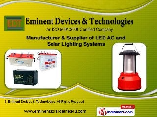 Manufacturer & Supplier of LED AC and
       Solar Lighting Systems
 