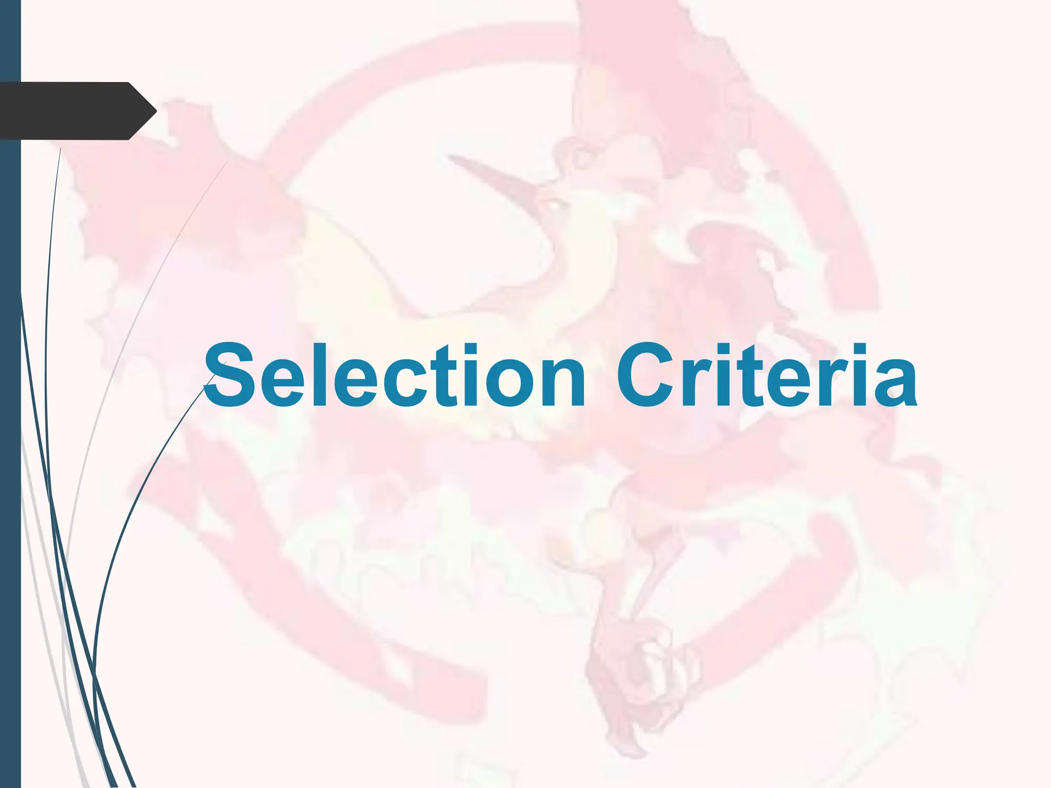 Selection Criteria
 