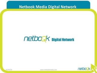 www.netbookmedia.com 31/03/10 Netbook Media Digital Network 