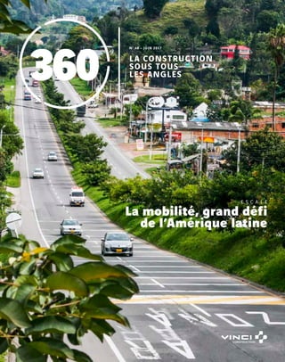 E S C A L E
La mobilité, grand défi
de l’Amérique latine
N° 48 - JUIN 2017
LA CONSTRUCTION
SOUS TOUS
LES ANGLES
 