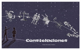 1
CONSTELACIONES
Constelaciones
Nubia Hernández Medero
 